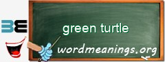 WordMeaning blackboard for green turtle